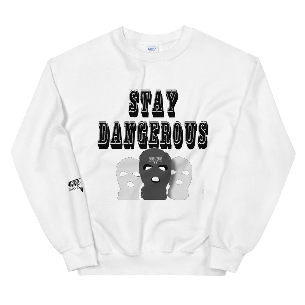 Stay Dangerous Unisex Sweatshirt